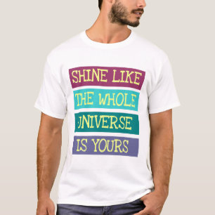 Wie das ganze Universum gehört dir T-Shirt