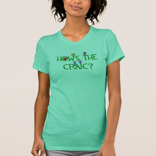 Wie der der Craic feine das Jersey-T - Shirt