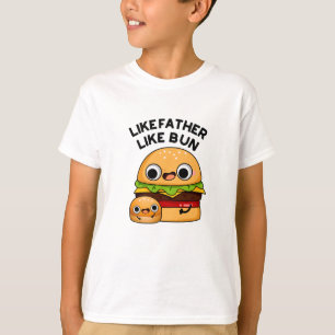 Wie der Vater, so der Brötchen Lustiger Essen-Wort T-Shirt