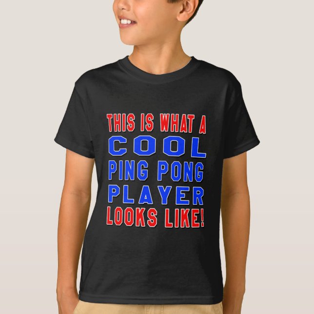 Wie dieses ist, was ein cooler Ping Pong Spieler T-Shirt (Vorderseite)