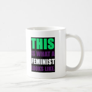 Wie dieses ist, was ein Feminist aussieht Kaffeetasse