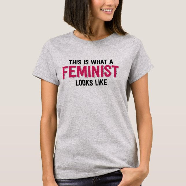 Wie dieses ist, was ein Feminist aussieht T-Shirt (Vorderseite)