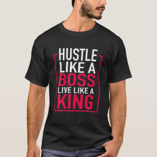 Wie ein Boss, der wie ein König-Unternehmer lebt T-Shirt
