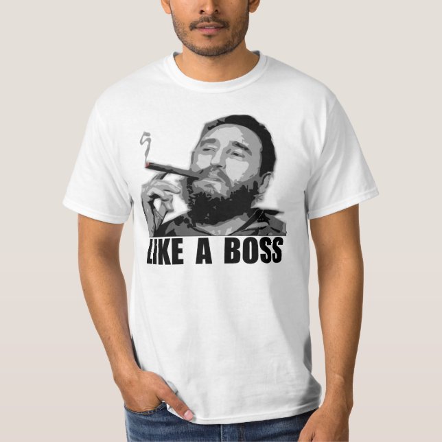 Wie ein Boss - Fidel Castro T-Shirt (Vorderseite)