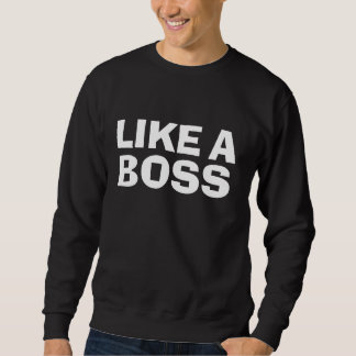 WIE EIN BOSS SWEATSHIRT