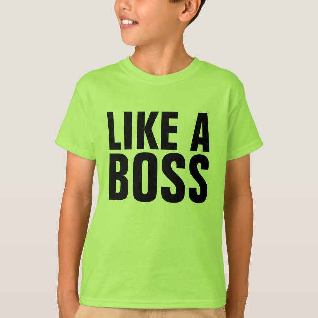 Wie ein Boss T-Shirt (Vorderseite)