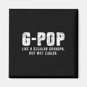 Wie ein Großvater, aber viel Cooler nur viel Gpop Magnet