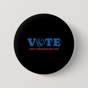 Wie ein kinderloser Hund Lady Funny Voting Kamala Button