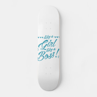 Wie ein Mädchen, wie ein Boss Skate Deck Skateboard