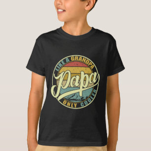 Wie ein Opa, nur cooler, lustiger Vater Papa Defin T-Shirt