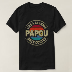 Wie ein Papoi nur Cooler Vintager Retro Großvater T-Shirt