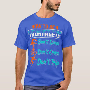 Wie ein Triathlon-Sportbegeisterter sein kann T-Shirt
