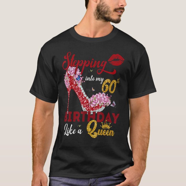 Wie eine Königin, 60 Jahre alt T-Shirt (Vorderseite)