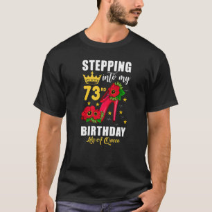 Wie eine Königin, die wie eine Frau zu meinem 73. T-Shirt