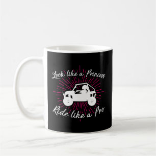 Wie eine Prinzessin-Fahrt wie ein Pro Sxs Side-by- Kaffeetasse