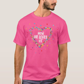 Wie er uns Jesus-Gott-Bibelherz Liebe T-Shirt