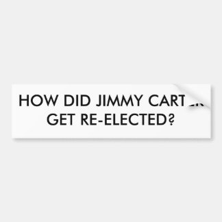 WIE ERHIELT JIMMY CARTER WIEDERGEWÄHLT? AUTOAUFKLEBER
