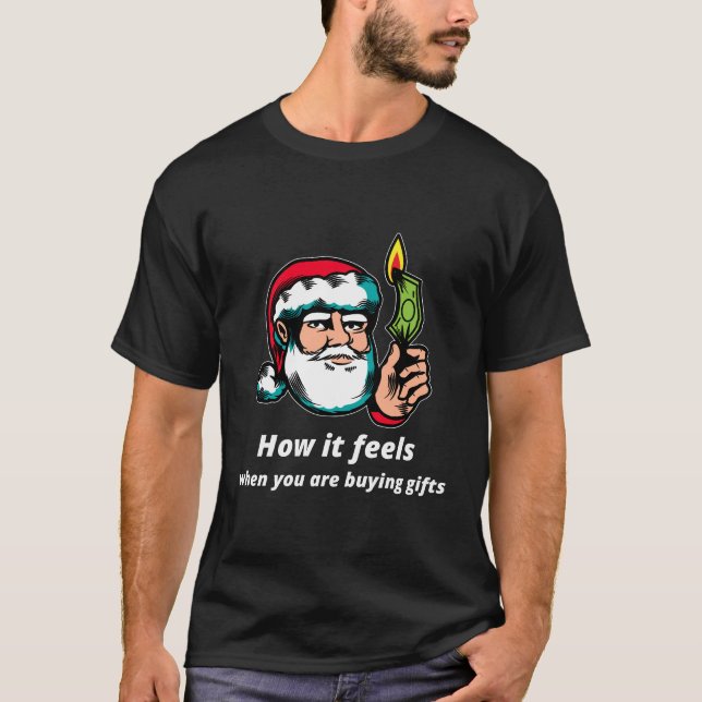 Wie es sich anfühlt, wenn man Geschenke kauft T-Shirt (Vorderseite)