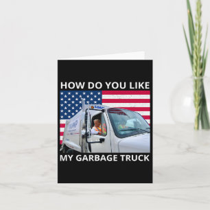 Wie gefällt Ihnen mein Garbage Truck Trump auf Gar Karte