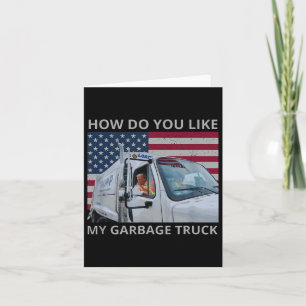Wie gefällt Ihnen mein Garbage Truck Trump auf Gar Karte