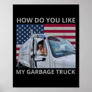 Wie gefällt Ihnen mein Müllwagen-Trump-Fahrt in Ga Poster