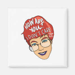 Wie geht es dir? Magnet ist mir egal