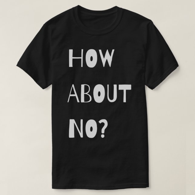 Wie geht es mit Nein? T-Shirt (Design vorne)