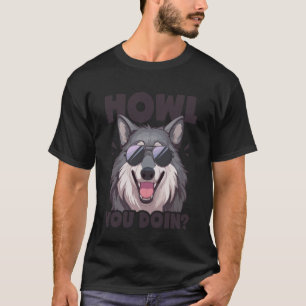 Wie geht's dir Wolf Liebhaber Tier Wortwitz Lustig T-Shirt