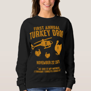Wie Gott ist mein Zeuge, dachte ich, Truthähne kön Sweatshirt