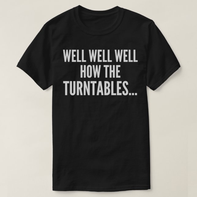 Wie gut die Turntable gut wie die Turntab T-Shirt (Design vorne)