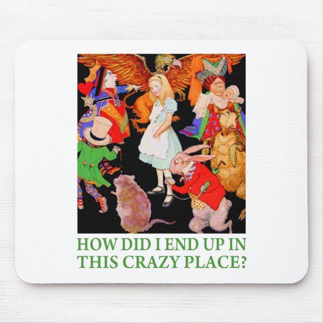WIE HABE ICH AN DIESEM SCHÖNEN ORT GEKOMMEN? MOUSEPAD (Vorne)