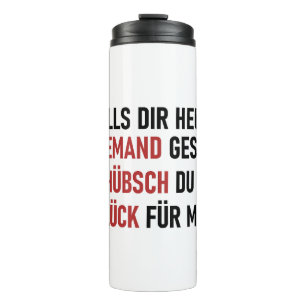 WIE HÜBSCH DU BIST THERMOSBECHER