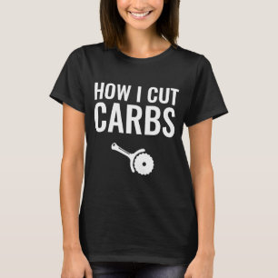 Wie ich Carbon Pizza schneide T-Shirt