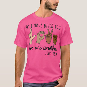 Wie ich dich geliebt habe, Liebe einander T-Shirt