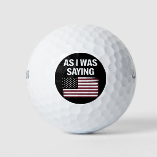 Wie ich gerade sagte Lustig Politisch Trump 2024  Golfball