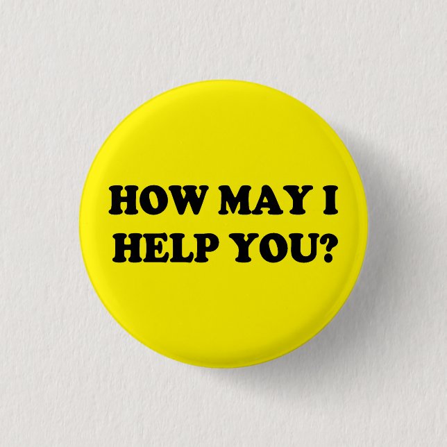 Wie ich kann, helfen Sie Ihnen zu knöpfen Button (Vorderseite)