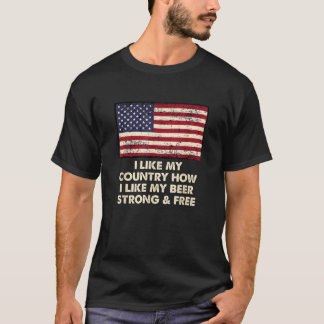 Wie ich meine Biere stark kostenlos 4. Juli trinke T-Shirt