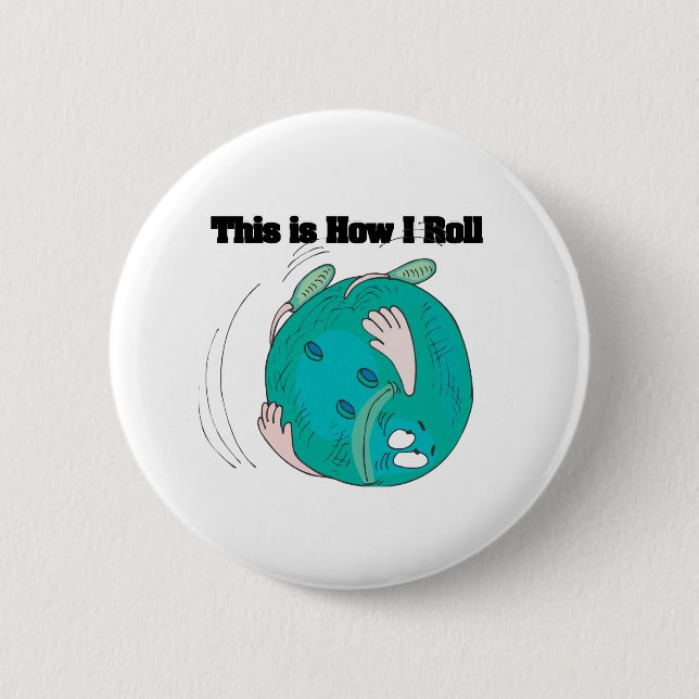 Wie ich Roll (Bowling Ball) Button (Vorderseite)