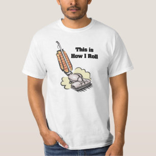 Wie ich Roll (Vakuumreiniger) T-Shirt