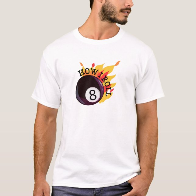 Wie ich rolle T-Shirt (Vorderseite)