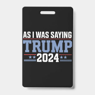 Wie ich schon sagte Trump 2024 Wahl Ausweis