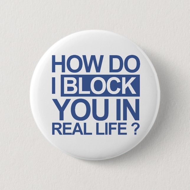 Wie ich tue, blockieren Sie Sie Button (Vorderseite)