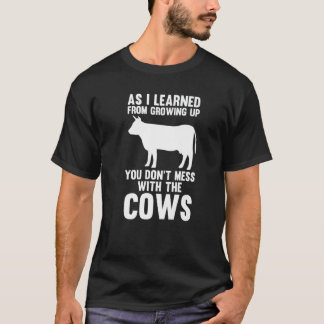 Wie ich von wachsenden Kühen lernte Kühe Kühe Farm T-Shirt