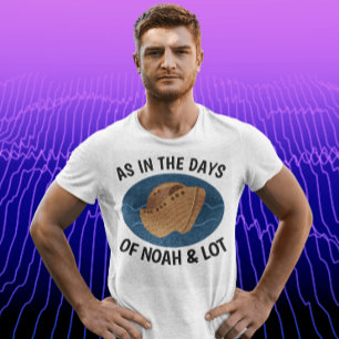 WIE IN DEN TAGEN VON NOAH UND LOT, Christliche T - T-Shirt