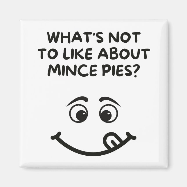 Wie ist das nicht bei Mince Pies? Magnet (Vorne)