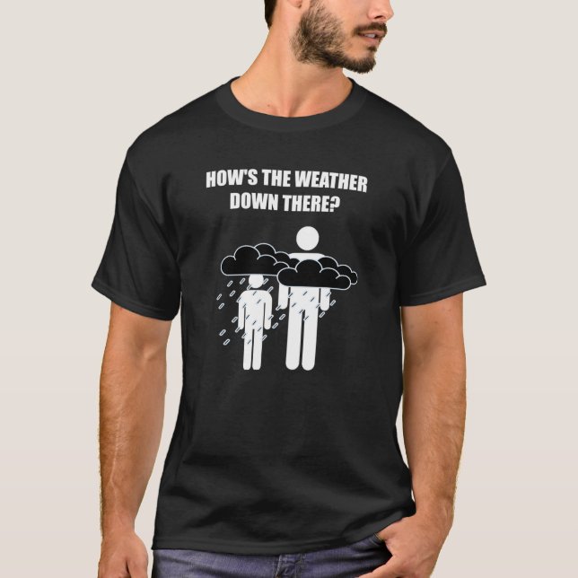 Wie ist das Wetter da unten (dunkle Version) T-Shirt (Vorderseite)