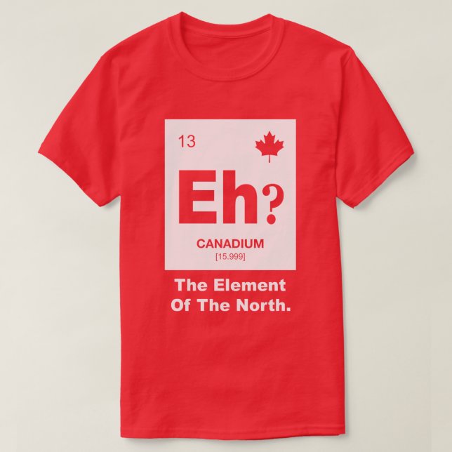 Wie? Kanadisches Element von Kanada T-Shirt (Design vorne)