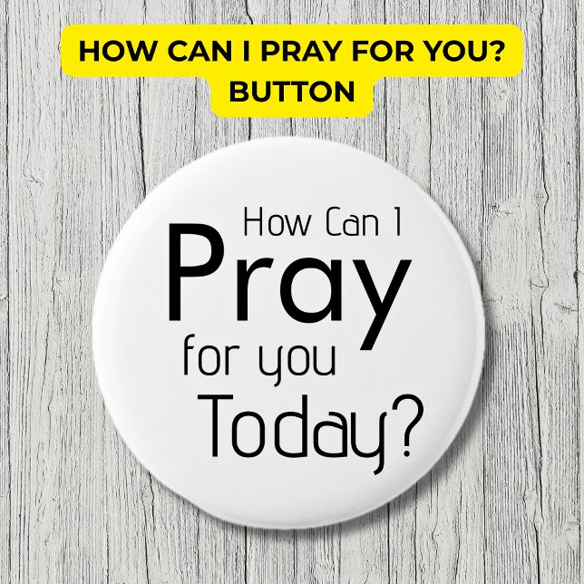 Wie kann ich für dich beten? Christlich Button (How Can I Pray For YOU? Christian Button)