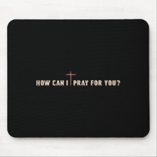 Wie kann ich für dich beten Jesus Kreuz Christlich Mousepad