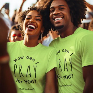 Wie kann ich für dich beten Prayer Bright Unisex T-Shirt